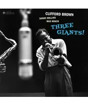 CLIFFORD BROWN / SONNY ROLLINS / MAX ROACH - THREE GIANTS (LP VINYL)