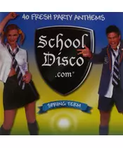 VARIOUS - SCHOOL DISCO.COM - SPRING TERM: 40 FRESH PARTY ANTHEMS (2CD)