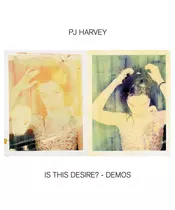 PJ HARVEY - IS THIS DESIRE? - DEMOS (LP VINYL)
