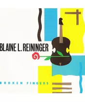 BLAINE L. REININGER - BROKEN FINGERS (LP VINYL FIRST PRESSING)