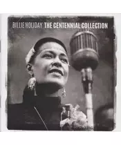 BILLIE HOLIDAY - THE CENTENNIAL COLLECTION (CD)