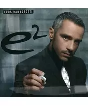 EROS RAMAZZOTTI - E2 (2CD)