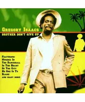 GREGORY ISAACS - BROTHER DON'T GIVE UP (CD)