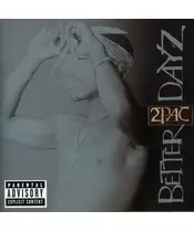 2PAC - BETTER DAYZ (2CD)