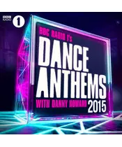 DANNY HOWARD - BBC RADIO 1's DANCE ANTHEMS 2015 (2CD)