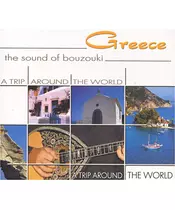 GREECE - THE SOUND OF BOUZOUKI - A TRIP AROUND THE WORLD (CD)