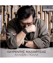 ΜΑΧΑΙΡΙΤΣΑΣ ΛΑΥΡΕΝΤΗΣ - ΑΛΛΑΞΑΝ ΠΟΛΛΑ (CD + DVD)