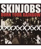 SKINJOBS - BURN YOUR RAINBOW (CD)