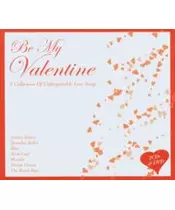 BE MY VALENTINE - A COLLECTION OF UNFORGETTABLE LOVE SONGS (2CD + DVD)