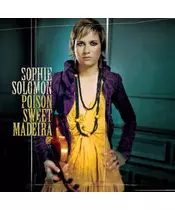 SOPHIE SOLOMON - POISON SWEET MADEIRA (CD)