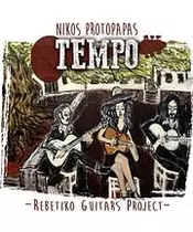 TEMPO - THE REBETIKO GUITARS PROJECT - NIKOS PROTOPAPAS - VARIOUS (CD)