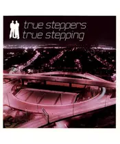TRUE STEPPERS - TRUE STEPPING (CD)