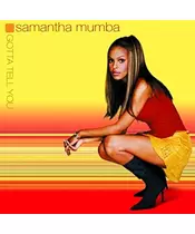 SAMANTHA MUMBA - GOTTA TELL YOU (CD)