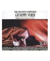 THE GREATEST COMPOSERS: GIUSEPPE VERDI - HIGHLIGHTS FROM: AIDA - IL TROVATORE - LA TRAVIATA (3CD)