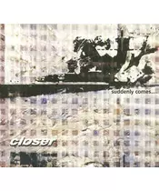 CLOSER - SUDDENLY COMES (CD)