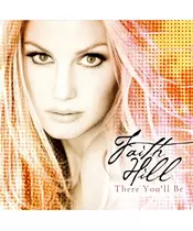 FAITH HILL - THERE YOU'LL BE (CD)