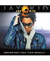 JAY KID - BRINGING YOU THE MAGIC (CD)