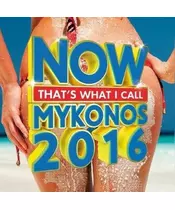 NOW - THAT'S WHAT I CALL MYKONOS 2016 - VARIOUS (2CD)