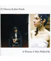 P J HARVEY & JOHN PARISH - A WOMAN A MAN WALKED BY (CD)