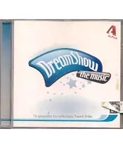 DREAMSHOW THE MUSIC - ΤΑ ΤΡΑΓΟΥΔΙΑ ΤΟΥ ΚΑΛΥΤΕΡΟΥ TALENT SHOW (CD)