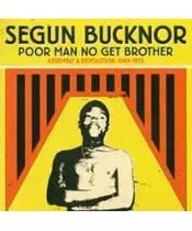 SEGUN BUCKNOR - POOR MAN NO GET BROTHER (CD)