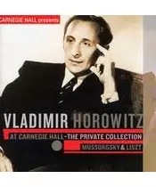 VLADIMIR HOROWITZ - AT CARNEGIE HALL - THE PRIVATE COLLECTION (CD)