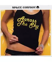 SPACE COWBOY - ACROSS THE SKY (CD)