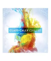 CLASSICALLY CHILLED - VARIOUS (2CD)