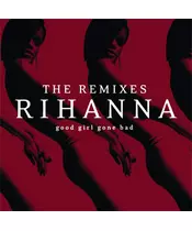 RIHANNA - GOOD GIRL GONE BAD - THE REMIXES (CD)