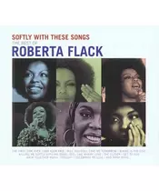 ROBERTA FLACK - SOFTLY WITH THESE SONGS - THE BEST OF (CD)