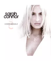 SARAH CONNOR - UNBELIEVABLE (CD)