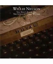 WILLIE NELSON - YOU DON'T KNOW ME: THE SONGS OF CINDY WALKER (CD)