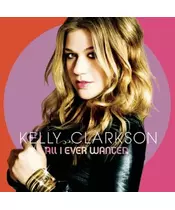 KELLY CLARKSON - ALL I EVER WANTED - LIMITED EDITION (CD + DVD)