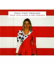 MANIC STREET PREACHERS - YOUR LOVE ALONE IS NOT ENOUGH (CDS)