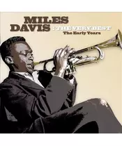 MILES DAVIS - THE VERY BEST - THE EARLY YEARS (CD)
