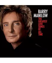 BARRY MANILOW - THE GREATEST LOVE SONGS OF ALL TIME (CD)