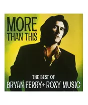 BRYAN FERRY - MORE THAN THIS - THE BEST OF AND ROXY MUSIC (CD)