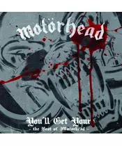MOTORHEAD - YOU'LL GET YOURS - THE BEST OF MOTORHEAD (CD)