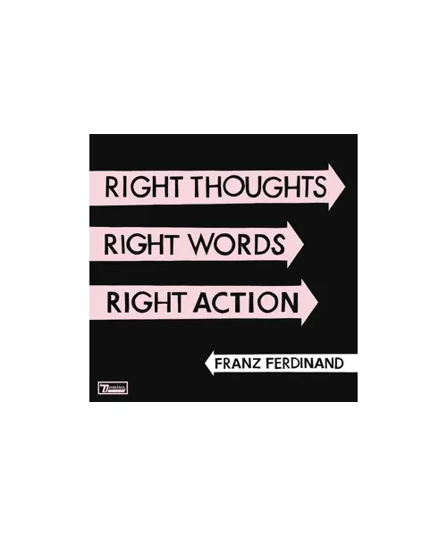 FRANZ FERDINAND - RIGHT THOUGHTS RIGHT WORDS RIGHT ACTION (LP VINYL)