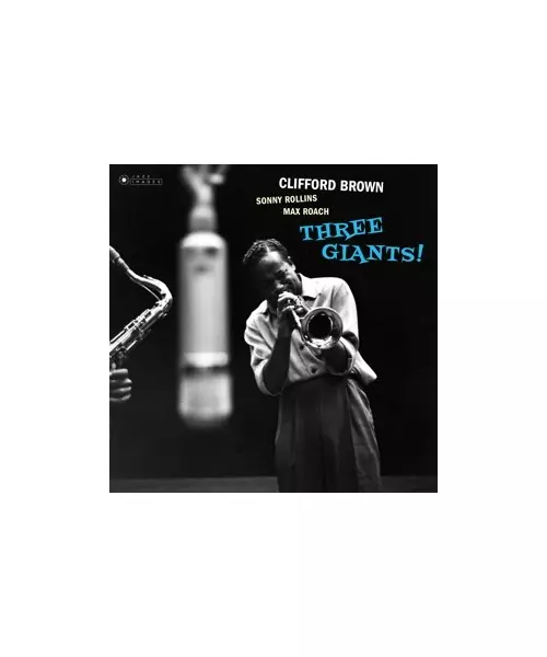 CLIFFORD BROWN / SONNY ROLLINS / MAX ROACH - THREE GIANTS (LP VINYL)