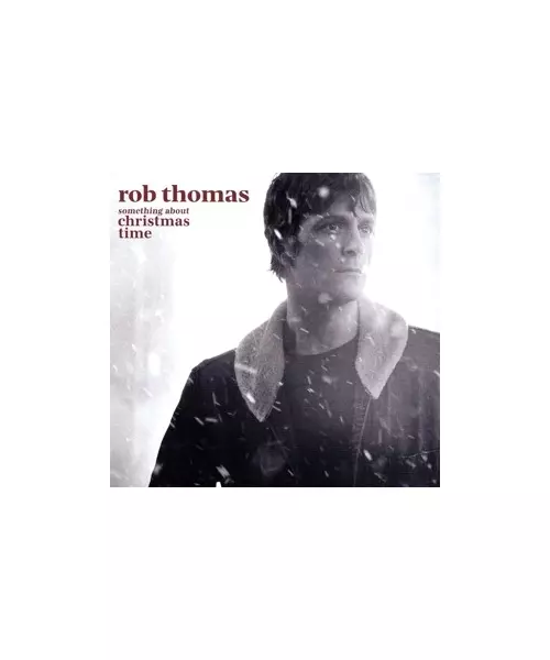 ROB THOMAS - SOMETHING ABOUT CHRISTMAS TIME (LP LIMITED RED VINYL)