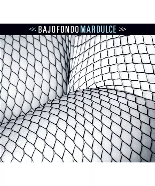 BAJOFONDO - MAR DULCE (CD)
