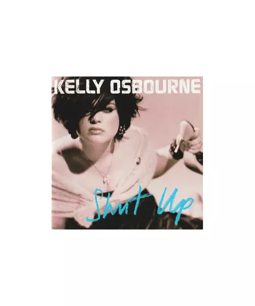 KELLY OSBOURNE - SHUT UP (CD)
