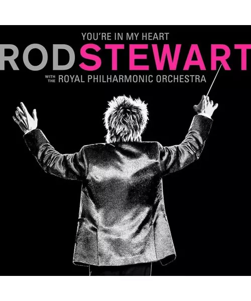 ROD STEWART WITH THE ROYAL PHILHARMONIC ORCHESTRA - YOU'RE IN MY HEART (2CD)