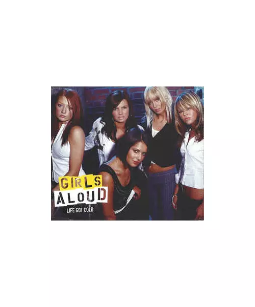 GIRLS ALOUD - LIFE GOT COLD (CDS)