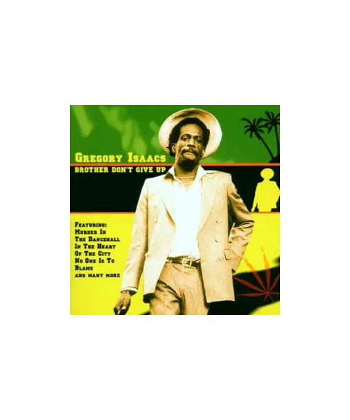 GREGORY ISAACS - BROTHER DON'T GIVE UP (CD)