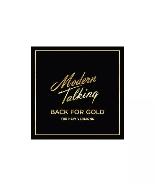 MODERN TALKING - BACK FOR GOLD - THE NEW VERSIONS (CD)