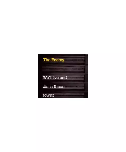 THE ENEMY - WE'LL LIVE AND DIE IN THESE TOWNS (CD)