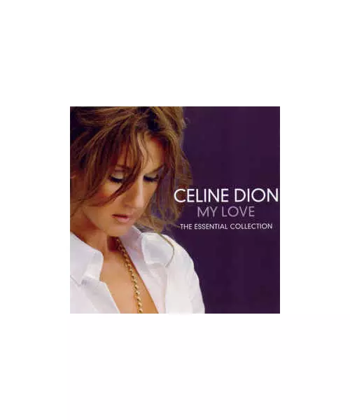 CELINE DION - MY LOVE - The Essential Collection (CD)