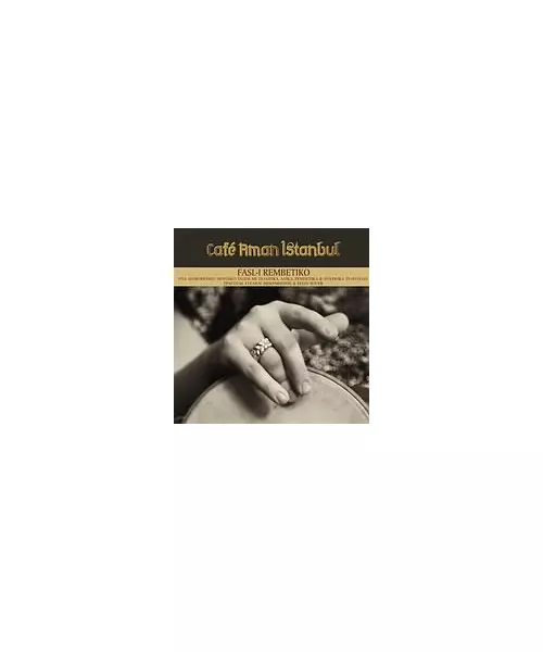 CAFE AMAN ISTANBUL - FASL - I REMBETIKO (CD)